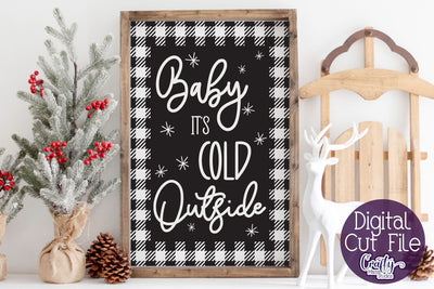 Christmas Buffalo Plaid Farmhouse, Baby It's Cold Outside SVG Crafty Mama Studios 
