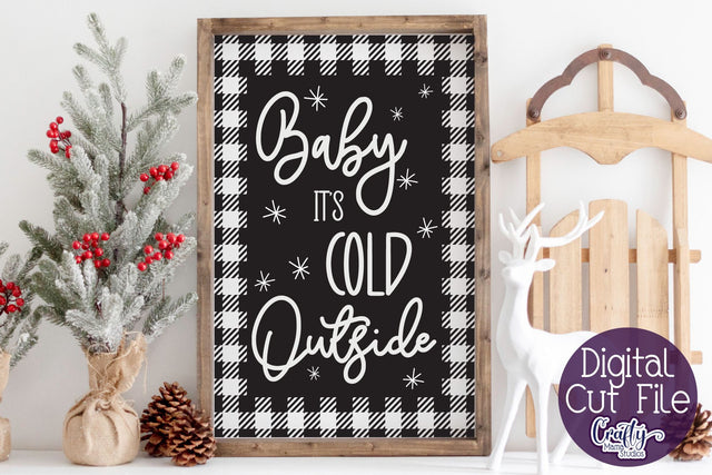 Christmas Buffalo Plaid Farmhouse, Baby It's Cold Outside SVG Crafty Mama Studios 