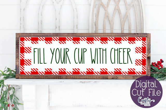 Christmas Buffalo Plaid Farmhouse, Fill Your Cup With Cheer SVG Crafty Mama Studios 