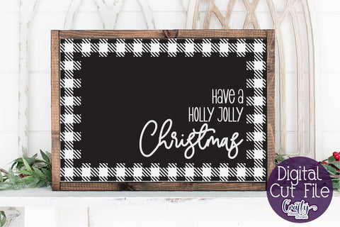 Christmas Buffalo Plaid Farmhouse, Holly Jolly Christmas Svg SVG Crafty Mama Studios 