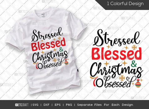 Christmas Bundle Vol-32 | All Is Calm All Is Bright Svg | Stressed Blessed And Christmas Obsessed Svg | Christmas Blessings Svg | I Still Believe Svg | T-shirt Design SVG ETC Craft 