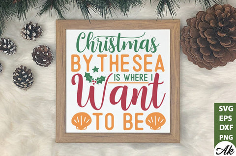 Christmas by the sea is where i want to be SVG SVG akazaddesign 