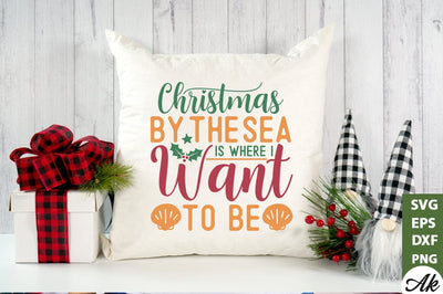 Christmas by the sea is where i want to be SVG SVG akazaddesign 