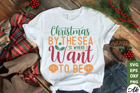 Christmas by the sea is where i want to be SVG SVG akazaddesign 