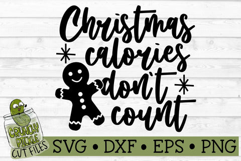 Christmas Calories Don't Count Christmas Kitchen SVG File SVG Crunchy Pickle 