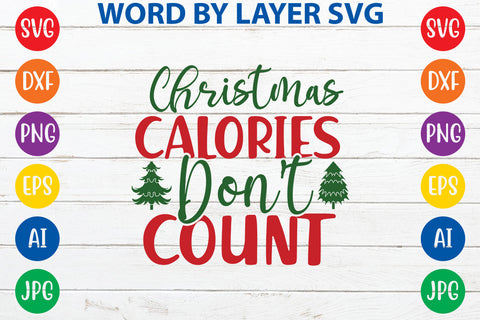 Christmas Calories Don't Count, Christmas SVG SVG Rafiqul20606 