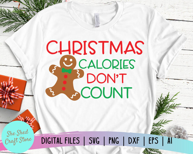 Christmas Calories Don't Count SVG, Christmas SVG, Christmas Shirt SVG SVG She Shed Craft Store 