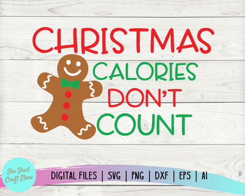 Christmas Calories Don't Count SVG, Christmas SVG, Christmas Shirt SVG SVG She Shed Craft Store 