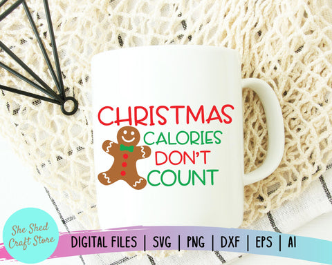 Christmas Calories Don't Count SVG, Christmas SVG, Christmas Shirt SVG SVG She Shed Craft Store 