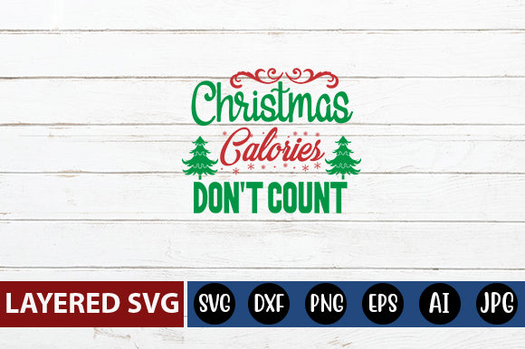 CHRISTMAS CALORIES DON'T COUNT SVG CUTE FILE SVG Blessedprint 