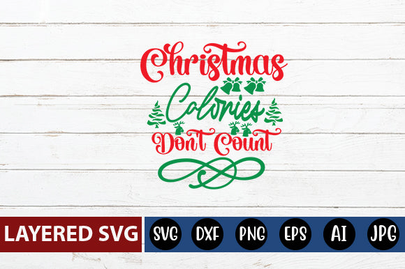 CHRISTMAS CALORIES DON'T COUNT SVG CUTE FILE SVG Blessedprint 