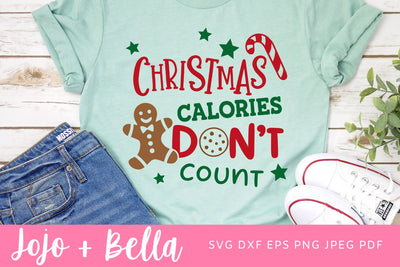 Christmas Calories Don't Count SVG, Funny Christmas SVG, Christmas Shirt Svg, Mom Christmas Svg Files For Cricut, Sublimation, Silhouette SVG Jojo&Bella 