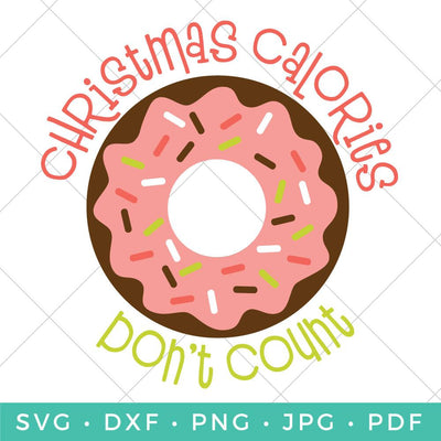Christmas Calories Don't Count SVG Hey Let's Make Stuff 
