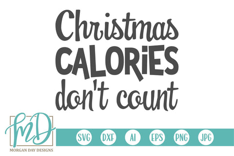 Christmas Calories Don't Count SVG Morgan Day Designs 