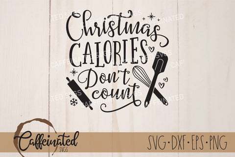 Christmas Calories Don't Count SVG SVG Caffeinated SVGs 