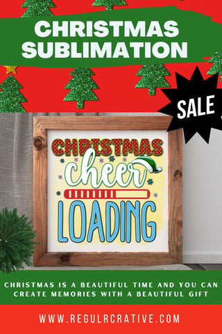 Christmas cheer loading Sublimation PNG, Sublimation Christmas Design Sublimation Regulrcrative 