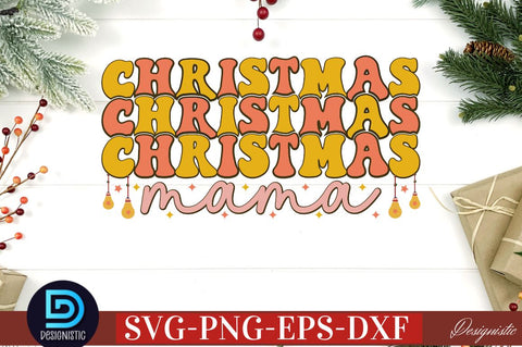 Christmas christmas christmas mama SVG SVG DESIGNISTIC 