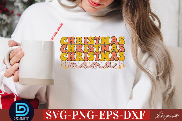 Christmas christmas christmas mama SVG SVG DESIGNISTIC 