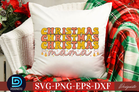 Christmas christmas christmas mama SVG SVG DESIGNISTIC 