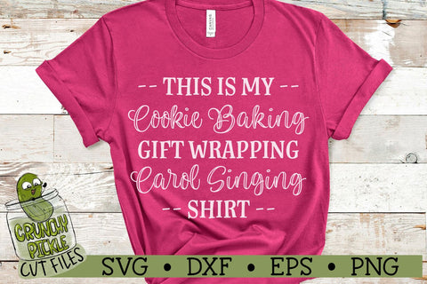 Christmas - Cookie Baking, Carol Singing, Gift Wrapping Shirt SVG Cut File SVG Crunchy Pickle 