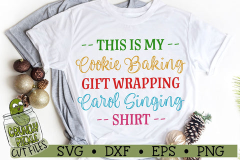 Christmas - Cookie Baking, Carol Singing, Gift Wrapping Shirt SVG Cut File SVG Crunchy Pickle 