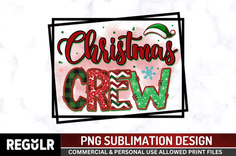 Christmas crew Sublimation PNG, Sublimation Christmas Design Sublimation Regulrcrative 