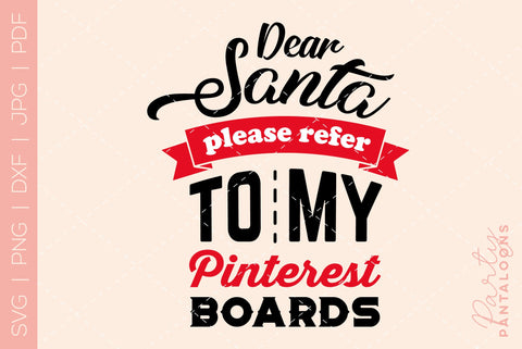 CHRISTMAS DEAR SANTA PLEASE REFER TO MY PINTEREST BOARDS SVG | funny Christmas Svg SVG Partypantaloons 