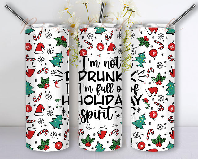 Christmas drinking 20oz straight sublimation, tumbler wrap, Digital Download, I'm not drunk I'm full of Holiday spirit Sublimation PixelChick 