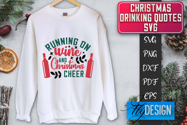 Christmas Drinking Quotes SVG | Funny Alcohol SVG | Christmas Quotes SVG Fly Design 