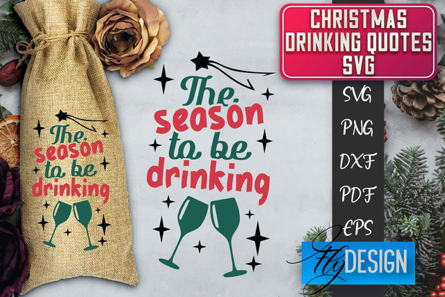 Christmas Drinking Quotes SVG | Funny Alcohol SVG | Christmas Quotes SVG Fly Design 
