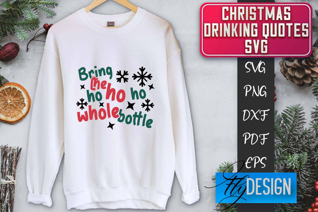 Christmas Drinking Quotes SVG | Funny Alcohol SVG | Christmas Quotes SVG Fly Design 