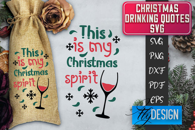 Christmas Drinking Quotes SVG | Funny Alcohol SVG | Christmas Quotes SVG Fly Design 