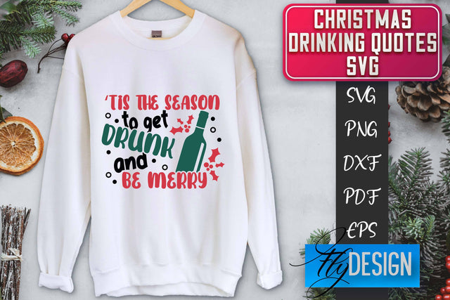 Christmas Drinking Quotes SVG | Funny Alcohol SVG | Christmas Quotes SVG Fly Design 
