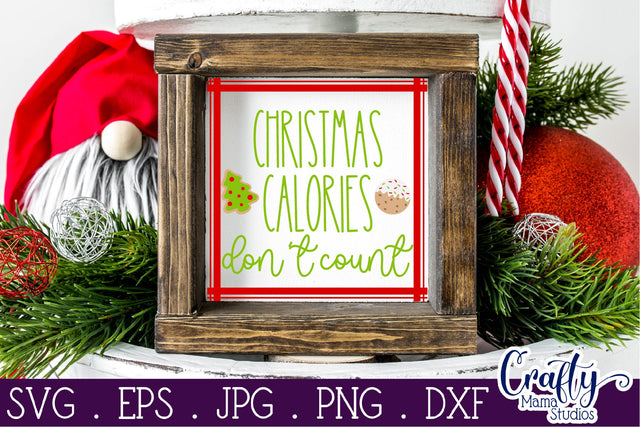 Christmas Farmhouse Svg, Christmas Calories Don't Count SVG Crafty Mama Studios 