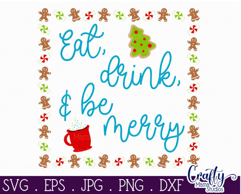 Christmas Farmhouse Svg, Eat Drink And Be Merry Cut File SVG Crafty Mama Studios 