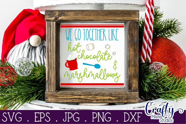 Christmas Farmhouse Svg, We Go Together Like Hot Chocolate SVG Crafty Mama Studios 