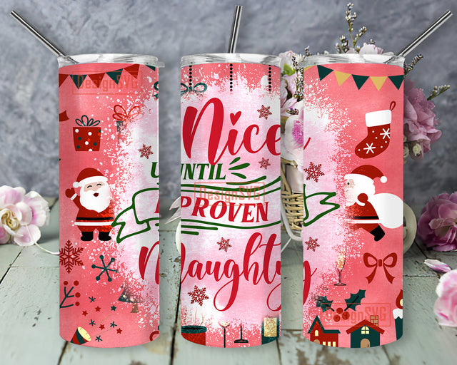 Christmas Funny Nice Until Proven Naughty tumbler Png, Funny Christmas 20oz Skinny Tumbler, Christmas Tumbler Wrap, Christmas Tumbler Template, Digital Download Sublimation DesignSVG 