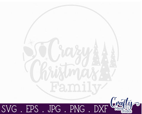 Christmas Funny Round Sign Svg, Crazy Christmas Family SVG Crafty Mama Studios 