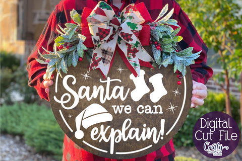 Christmas Funny Round Sign Svg, Santa We Can Explain SVG Crafty Mama Studios 