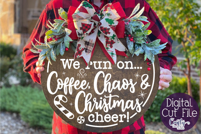 Christmas Funny Round Sign Svg, We Run On Coffee Chaos Cheer SVG Crafty Mama Studios 