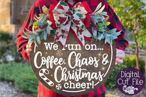 Christmas Funny Round Sign Svg, We Run On Coffee Chaos Cheer SVG Crafty Mama Studios 