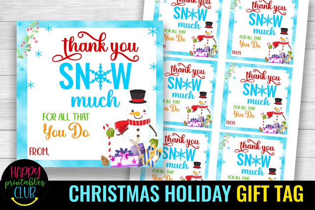 Christmas Gift Tags for Teachers- Thank You Snow Much SVG Happy Printables Club 