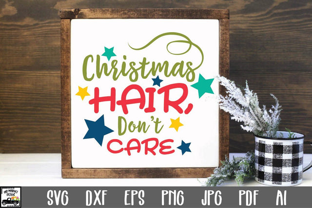 Christmas Hair, Don't Care SVG Cut File - Christmas SVG SVG Old Market 