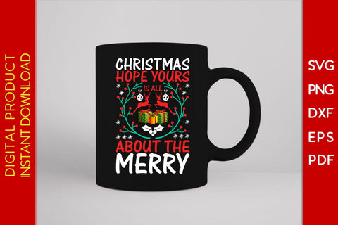 Christmas Hope Yours Is All About The Merry SVG PNG EPS Cut File SVG Creativedesigntee 