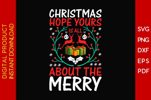 Christmas Hope Yours Is All About The Merry SVG PNG EPS Cut File SVG Creativedesigntee 