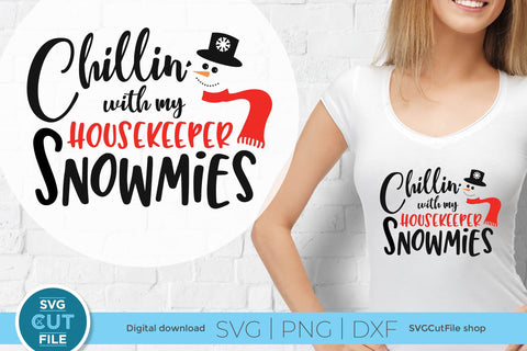 Christmas Housekeeper svg - Chilling with my Snowmies SVG SVG Cut File 