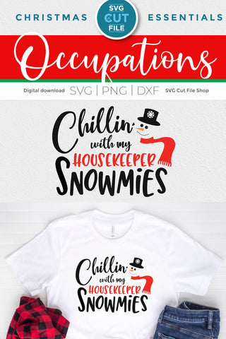 Christmas Housekeeper svg - Chilling with my Snowmies SVG SVG Cut File 