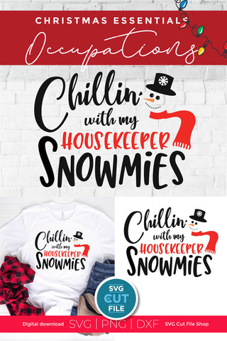 Christmas Housekeeper svg - Chilling with my Snowmies SVG SVG Cut File 