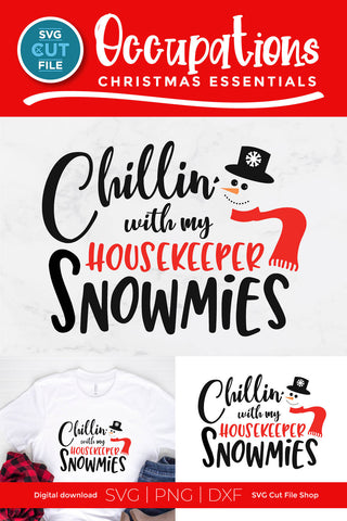 Christmas Housekeeper svg - Chilling with my Snowmies SVG SVG Cut File 