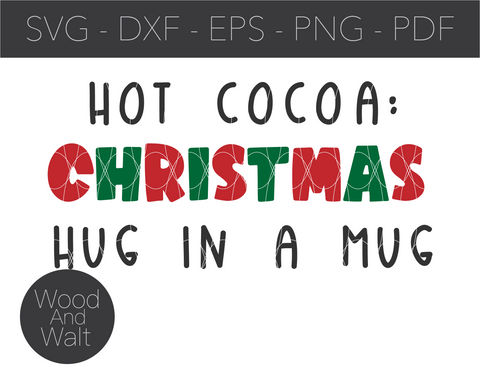 Christmas Hug In A Mug SVG | Holiday Cut File | Hot Cocoa Design | Printable Wall Art | Stencil Wood Sign | Cricut Crafts | Funny Saying SVG Wood And Walt 